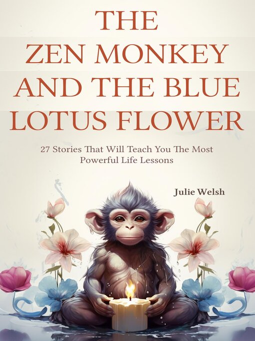 Title details for The Zen Monkey and the Blue Lotus Flower by Julie Welsh - Available